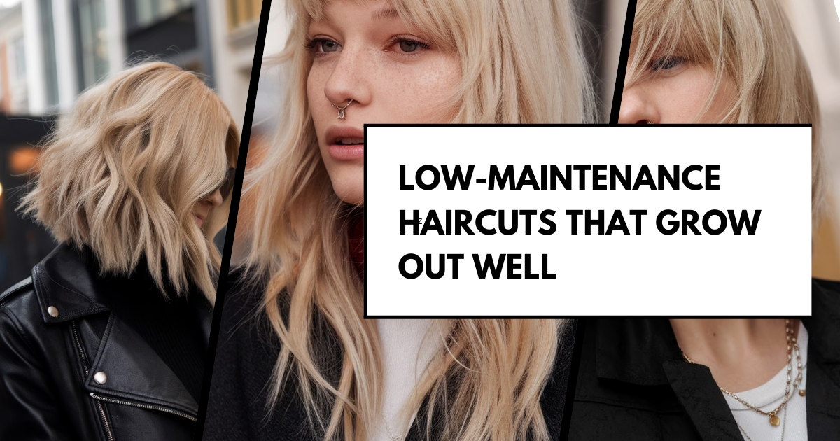 Low-Maintenance Haircuts That Grow Out Well