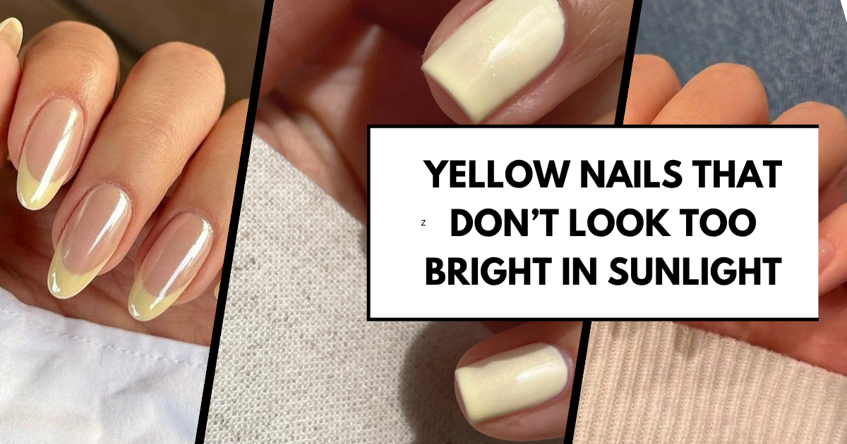 Yellow Nails That Don’t Look Too Bright in Sunlight: 9 Subtle Styles That Actually Work