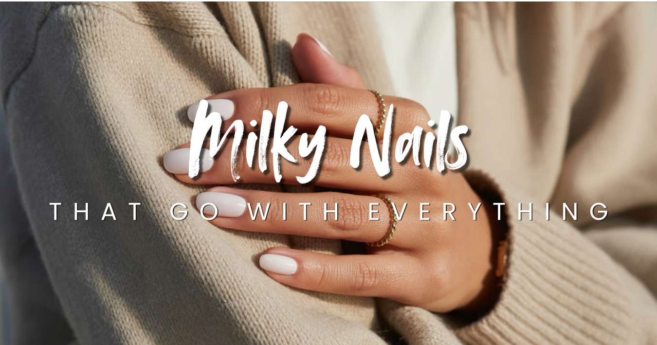 Milky Nails That Go With Everything